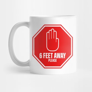 6 Feet Away Please (Social Distancing) Mug